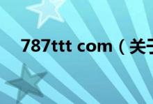 787ttt com（關(guān)于787ttt com的介紹）